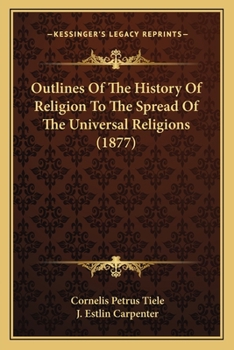 Outlines of the History of Religion to the Spread of the Universal Religions