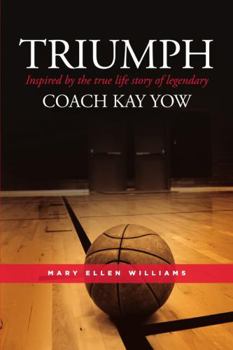 Paperback Triumph: Inspired by the true life story of legendary Coach Kay Yow Book