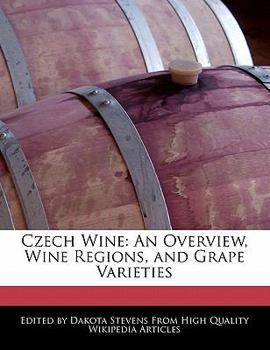 Paperback Czech Wine: An Overview, Wine Regions, and Grape Varieties Book