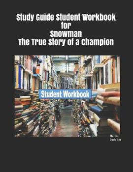 Paperback Study Guide Student Workbook for Snowman the True Story of a Champion Book