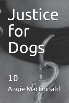 Paperback Justice for Dogs: 10 Book