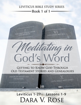 Paperback Meditating in God's Word Leviticus Bible Study Series Book 1 of 1 Leviticus 1-27 Lessons 1-9: Getting to Know God Through Old Testament Stories and Ge Book