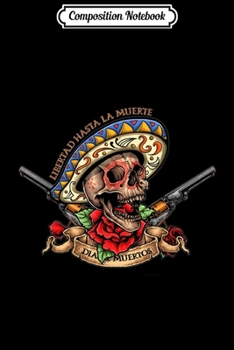 Composition Notebook: Day of The Dead Dia De Los Muertos Sugar Skull Halloween  Journal/Notebook Blank Lined Ruled 6x9 100 Pages