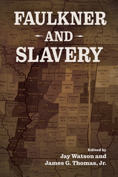 Faulkner and Slavery - Book  of the Faulkner and Yoknapatawpha Series