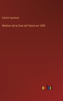 Hardcover Relation de la Cour de France en 1690 [French] Book