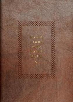 Daily Light on the Daily Path (From the Holy Bible, English Standard Version): The Classic Devotional Book For Every Morning and Evening in the Very Words of Scripture