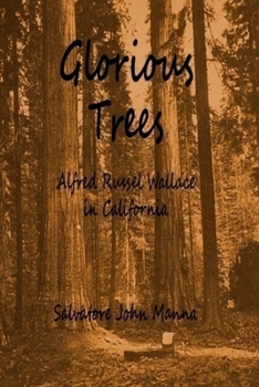 Paperback Glorious Trees: Alfred Russel Wallace in California Book