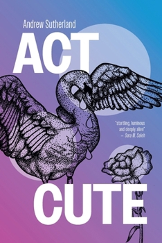 Paperback Act Cute: Queer POZ poetry Book