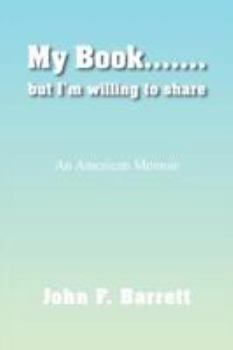 Paperback My Book...but I'm willing to share: An American Memoir Book