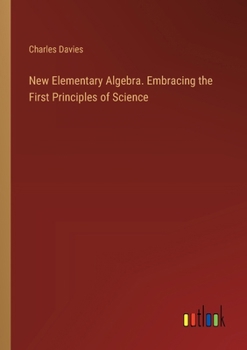 Paperback New Elementary Algebra. Embracing the First Principles of Science Book