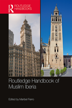 Hardcover The Routledge Handbook of Muslim Iberia Book