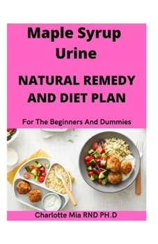 Paperback Maple Syrup Urine Natural Remedy And Diet Plan Book