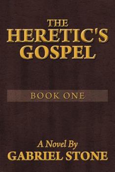 Paperback The Heretic's Gospel - Book One Book