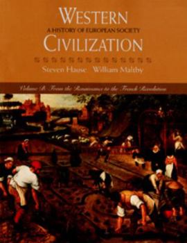 Paperback Western Civilization: A History of European Society, Volume B: From the Renaissance to the French Revolution Book