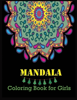 Paperback MANDALA Coloring Book for Girls: A Kids Coloring Book with Fun, Easy, and Relaxing Mandalas for Boys, Girls, and Beginners Book