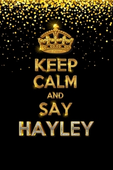 Paperback HAYLEY Golden Keep Calm Notebook Journal Personal Diary Personalized Name 120 pages Lined (6x9 inches) (15x23 cm) Book