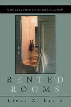 Rented Rooms: A Collection of Short Fiction