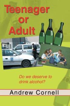 Paperback Teenager or Adult: Do We Deserve to Drink Alcohol? Book