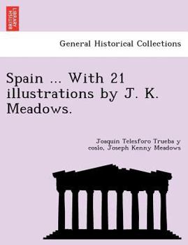 Paperback Spain ... With 21 illustrations by J. K. Meadows. Book