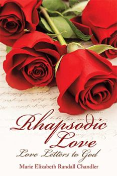 Paperback Rhapsodic Love: Love Letters to God Book