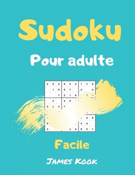 Paperback Sudoku facile pour adulte: - 200 grilles de sudoku niveau facile avec les solutions. Made in France. Logique mathématique et travail de la mémoir [French] Book