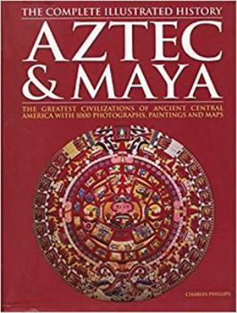 Paperback Aztec & Maya: The Complete Illustrated History Book