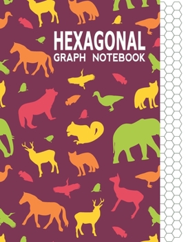 Paperback Hexagonal Graph Notebook: Graph Paper Workbook for Organic Chemistry & Design Game Mapping(Hex crawl) with Unique Animals Themed Cover Book