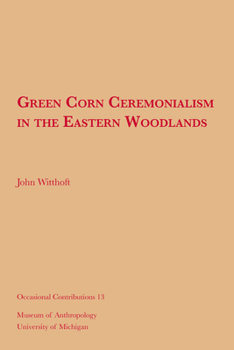 Paperback Green Corn Ceremonialism in the Eastern Woodlands: Volume 13 Book