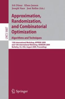 Paperback Approximation, Randomization, and Combinatorial Optimization. Algorithms and Techniques: 12th International Workshop, Approx 2009, and 13th Internatio Book