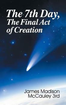 Paperback The Seventh Day, The Final Act of Creation Book