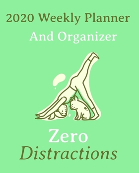 Paperback 2020 Weekly Planner and Organizer Zero Distractions: A Monthly and Yearly Calendar Book