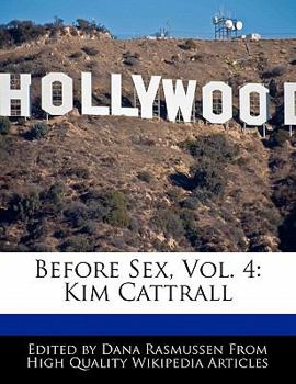 Paperback Before Sex, Vol. 4: Kim Cattrall Book