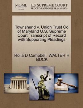 Paperback Townshend V. Union Trust Co of Maryland U.S. Supreme Court Transcript of Record with Supporting Pleadings Book
