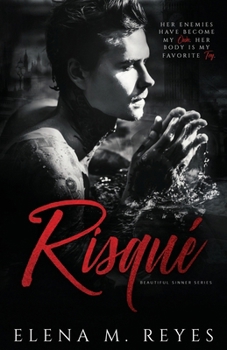 Risque - Book #5 of the Beautiful Sinner