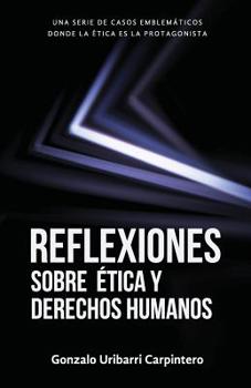Paperback Reflexiones Sobre Ética Y Derechos Humanos: Casos Emblemáticos [Spanish] Book