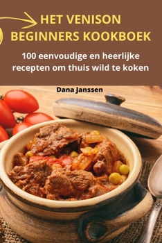 Paperback Het Venison Beginners Kookboek [Dutch] Book