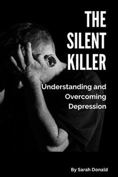 Paperback The Silent Killer: Understanding and Overcoming Depression Book