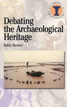 Paperback Debating the Archaeological Heritage Book