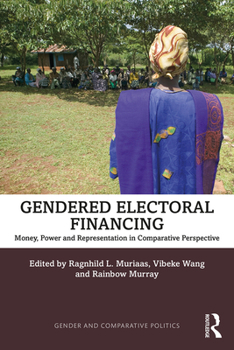 Paperback Gendered Electoral Financing: Money, Power and Representation in Comparative Perspective Book