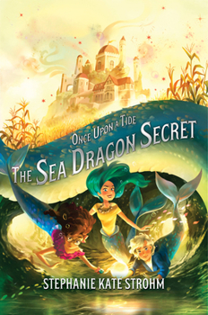 Hardcover The Sea Dragon Secret (Once Upon a Tide, Book 2): Canceled Book