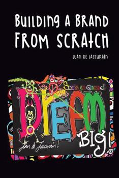 Paperback Dream Big, Building a brand from scratch Book