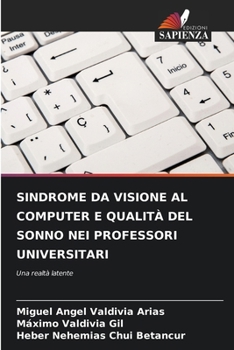 Paperback Sindrome Da Visione Al Computer E Qualità del Sonno Nei Professori Universitari [Italian] Book