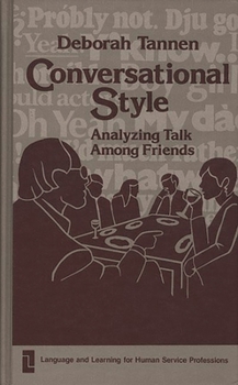 Hardcover Conversational Style: Analyzing Talk Among Friends Book