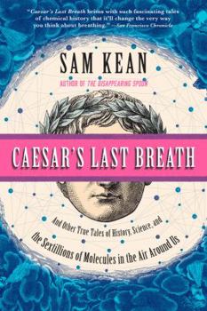 Paperback Caesar's Last Breath: And Other True Tales of History, Science, and the Sextillions of Molecules in the Air Around Us Book