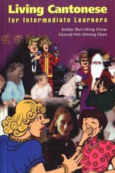 Paperback Living Cantonese for Intermediate Learners: With Two Cassette Tapes Book