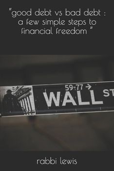 Paperback "good debt vs bad debt: a few simple steps to financial freedom " Book
