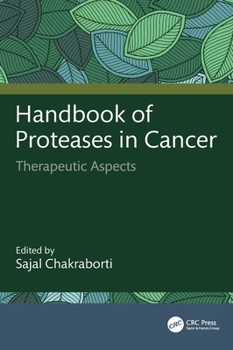 Hardcover Handbook of Proteases in Cancer: Therapeutic Aspects Book