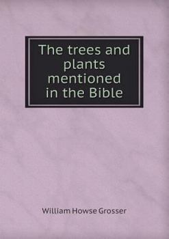 Paperback The trees and plants mentioned in the Bible Book