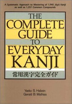 Paperback The Complete Guide to Everyday Kanji Book