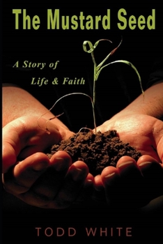 Paperback The Mustard Seed: A Story of Life and Faith Book